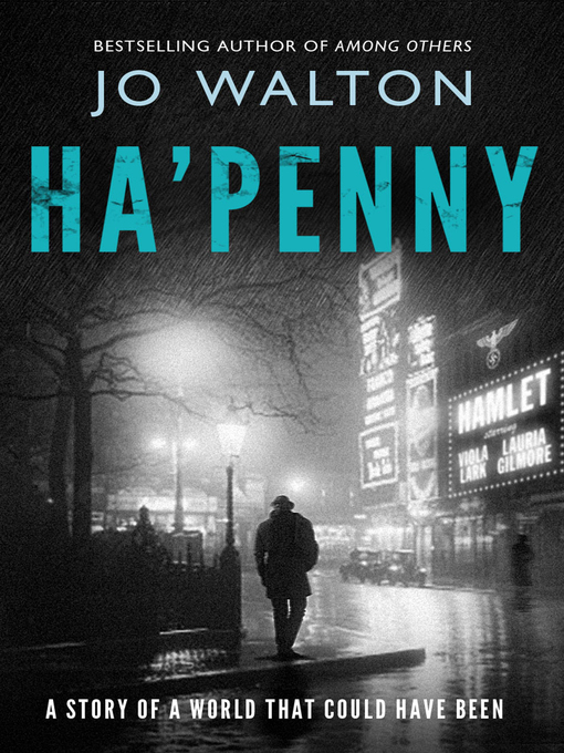 Title details for Ha'penny by Jo Walton - Wait list